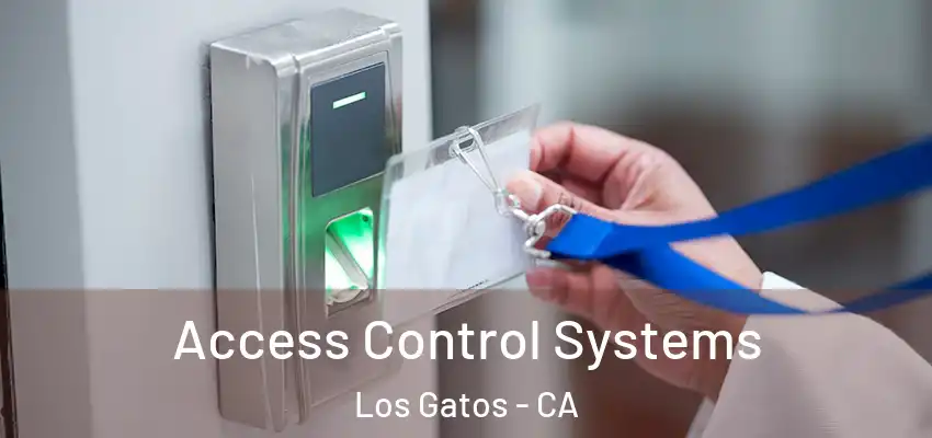  Access Control Systems Los Gatos - CA