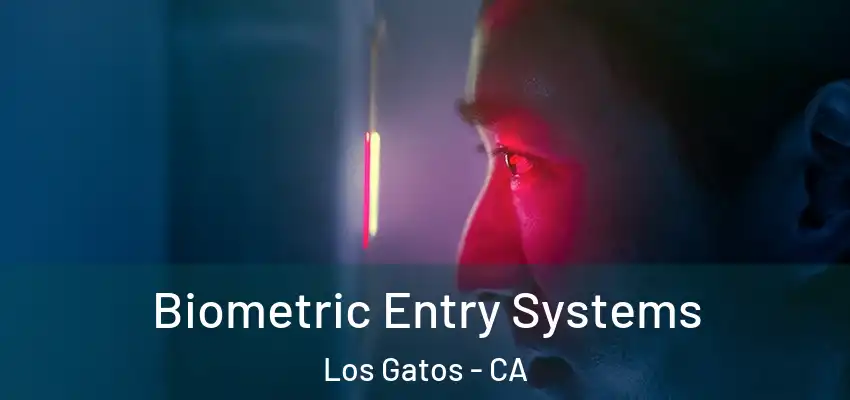  Biometric Entry Systems Los Gatos - CA