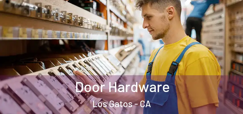  Door Hardware Los Gatos - CA