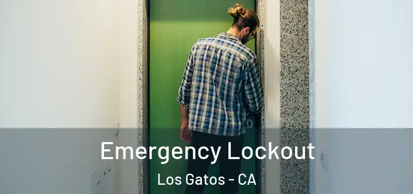  Emergency Lockout Los Gatos - CA