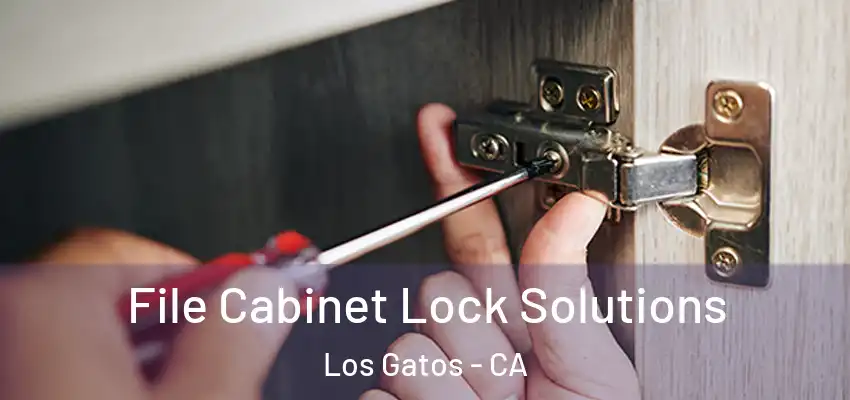File Cabinet Lock Solutions Los Gatos - CA