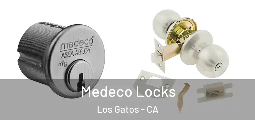  Medeco Locks Los Gatos - CA