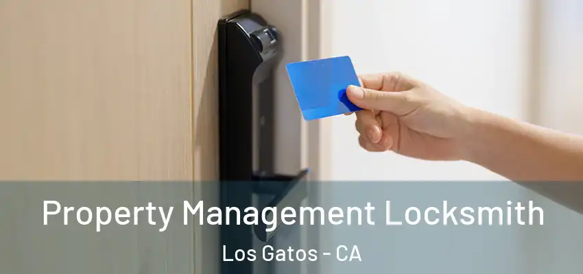  Property Management Locksmith Los Gatos - CA