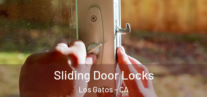  Sliding Door Locks Los Gatos - CA